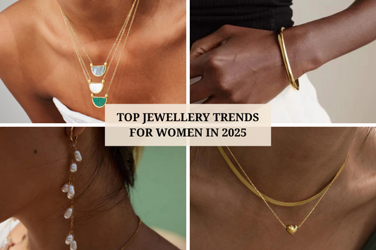 Top Jewellery Trends for Women in 2025 (Affordable Picks You’ll Love)